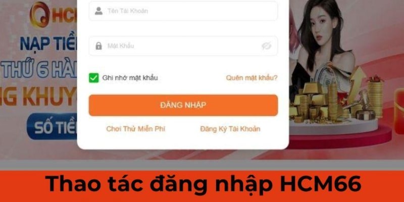 Đăng nhập tham gia rút tiền HCM66