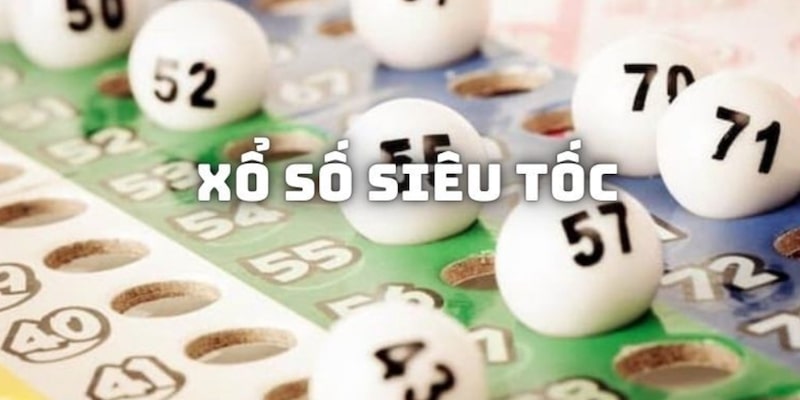 Giới thiệu về xổ số siêu tốc