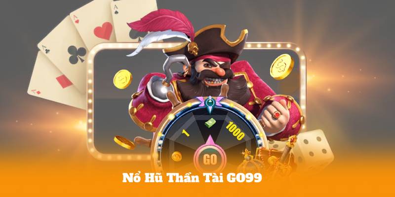 Nổ Hũ Thần Tài GO99 – Mẹo Chọn Khung Giờ Quay Hũ Dễ Trúng Thưởng